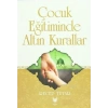 Çocuk Eğitiminde Altın Kurallar
