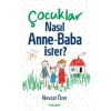 Çocuklar Nasıl Anne Baba İster?