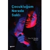 Çocukluğum Nerede Saklı