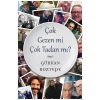 Çok Gezen mi Çok Tadan mı?
