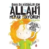 Daha Da Küçükler İçin Allah’ı Merak Ediyorum