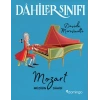 Dahiler Sınıfı: Mozart - Müziğin Dahisi
