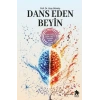 Dans Eden Beyin - Müzik Ve Dans Ile Uzun Ve Mutlu Yaşamın Bilimi