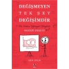 Değişmeyen Tek Şey Değişimdir