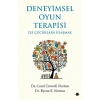 Deneyimsel Oyun Terapisi ile Çocuklara Ulaşmak