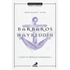 Deryadaki Ateş - Barbaros Hayreddin