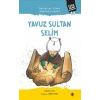 Devletten Cihan Hükümdarlığına: Yavuz Sultan Selim