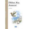 Dikkat, Kuş Aranıyor