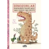 Dinozorlar Hakkında İnanılmaz Ama Gerçek Bir Hikaye