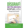 Disgrafi: Beyin-Beden Kopukluğu