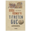 Doğu RomaYı Titreten Güç