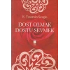 Dost Olmak Dostu Sevmek