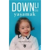Downlı İle Yaşamak