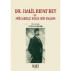 Dr. Halil Rıfat Bey ve Mücadele Dolu Bir Yaşam