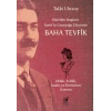 Dün’den Bugün’e İzmir’in Unuttuğu Düşünür Baha Tevfik