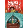 Dünya Kimin Evi?