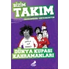 Dünya Kupası Kahramanları - Bizim Takım