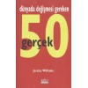 Dünyada Değişmesi Gereken 50 Gerçek