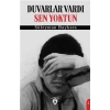 Duvarlar Vardı Sen Yoktun