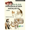 Ece ile Arda Efsaneler Dizisi - Pamukkaleden Antalyaya
