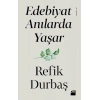 Edebiyat Anılarda Yaşar