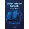 Edebiyat Başka Türlü Anlatmaktır