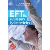 EFT ile İyileşin, İyileştirin