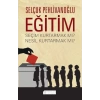 Eğitim : Seçim Kurtarmak mı? Nesil Kurtarmak mı?