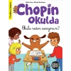 Eğlen Öğren - Chopin Okulda - Okulu neden seviyorum?