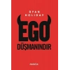 Ego Düşmanındır