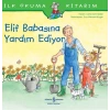 Elif Babasına Yardım Ediyor - İlk Okuma Kitabım