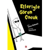 Elleriyle Gören Çocuk