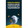 Elveda ve Bütün O Balıklar İçin Teşekkürler