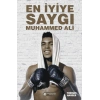 En İyiye Saygı -  Muhammed Ali