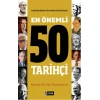 En Önemli 50 Tarihçi
