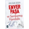 Enver Paşa ve Sarıkamış Harekatı