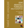 Eski Anadolu Türkçesi Bibliyografyası