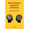 Etikte Öznellik Nesnellik Tartışması