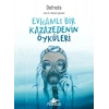 Evhamlı Bir Kazazedenin Öyküleri