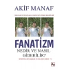 Fanatizm Nedir ve Nasıl Giderilir?