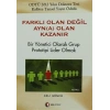 Farklı Olan Değil Ayn(a) Olan Kazanır