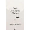 Fazla Uzaklaşmış Olamaz
