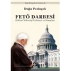 FETÖ Darbesi Kökleri Yükselişi Ezilmesi ve Sonuçları