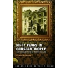 Fifty Years in Constantinople