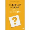 Filozoflar Ne Diyor, Felsefe Ne İstiyor?