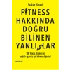 Fitness Hakkında Doğru Bilinen Yanlışlar