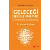 Geleceği Şekillendirmek - Yaşam Kalitesi için Stratejik Düşünmek