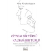 Gitsem Bir Türlü Kalsam Bir Türlü