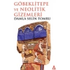 Göbeklitepe ve Neolitik Gizemleri