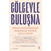 Gölgeyle Buluşma & İnsan Doğasındaki Karanlık Yüzün Gizli Gücü